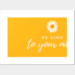 Be Kind to Your Mind Posters and Art